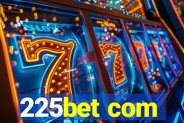 225bet com